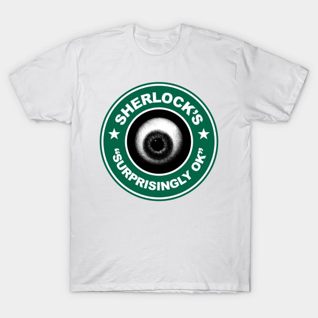 Sherlock's Coffee - Surprisingly OK! T-Shirt by Paulychilds